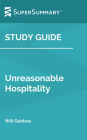 Study Guide: Unreasonable Hospitality by Will Guidara (SuperSummary)