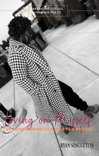 Loving On Myself: The Transformation of Ryan Brooke