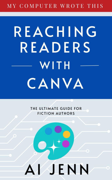 Reaching Readers with Canva: The Ultimate Guide for Fiction Authors