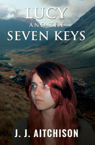 Title: Lucy and the Seven Keys, Author: J J Aitchison