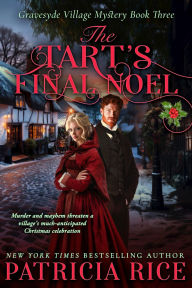 Title: The Tart's Final Noel: Gravesyde Village Mystery #3, Author: Patricia Rice
