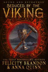 Title: Seduced by the Viking: A Viking Dark Romance (Bound and Betrothed Book 5), Author: Anna Quinn