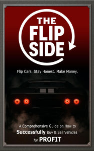 Title: The Flip Side: Buy & Sell Vehicles for Profit, Author: Penlo