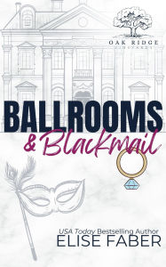 Title: Ballrooms & Blackmail, Author: Elise Faber