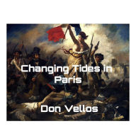 Title: Changing Tides in Paris, Author: Don Vellos