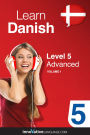 Learn Danish - Level 5: Advanced Danish, Volume 1: Lessons 1-25