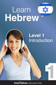 Title: Learn Hebrew - Level 1: Introduction to Hebrew: Volume 1: Lessons 1-25, Author: Hebrewpod101. Com