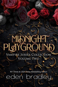 Title: Midnight Playground Vampire Series Collection, Volume Two, Author: Eden Bradley