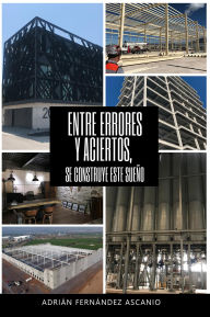 Title: Entre errores y aciertos: Se construye este sueño, Author: Adrian Fernandez Ascanio