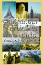 Anécdotas y chistes de una vida (muy) interesante