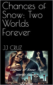 Title: Chances of Snow: Two Words Forever, Author: Jj Cruz