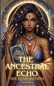 Title: The Ancestral Echo: The Reawakening, Author: C Donnelle