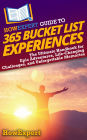 HowExpert Guide to 365 Bucket List Experiences: The Ultimate Handbook for Epic Adventures, Life-Changing Challenges, and Unforgettable Memories