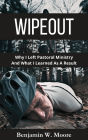 Wipeout: Why I Left Pastoral Ministry and What I Learned As A Result