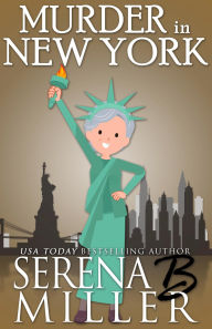 Title: Murder in New York City: A Doreen Sizemore Adventure, Author: Serena B. Miller