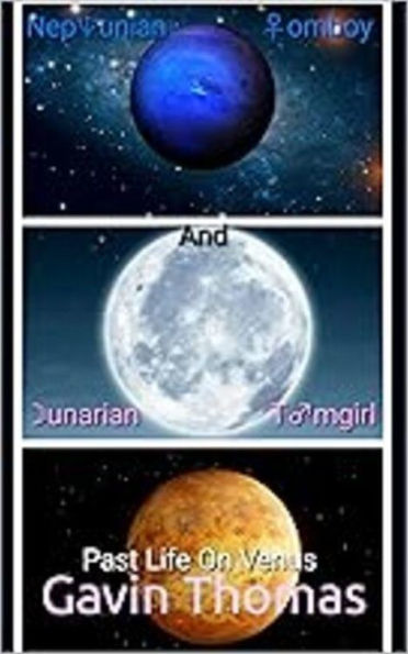 Neptunian Tomboy And Lunarian Tomgirl: Past Life On Venus