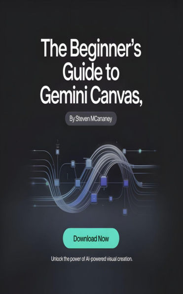 The Beginner's Guide to Gemini Canvas