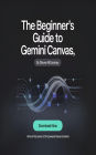 The Beginner's Guide to Gemini Canvas