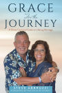 Grace For the Journey: A Christ Centered Guide to Lifelong Marriage