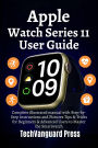 Apple Watch Series 11 User Guide: Complete illustrated manual with Step-by-Step Instructions and Pictures Tips & Tricks for Beginners & Advanced Users