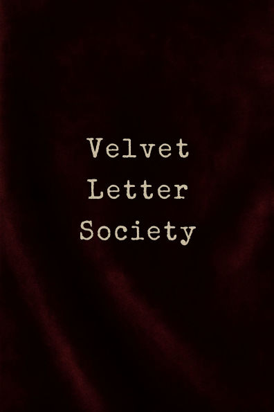Velvet Letter Society: A Collection of Letters