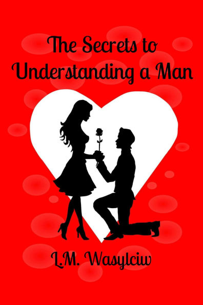 The Secrets to Understanding a Man