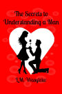 The Secrets to Understanding a Man