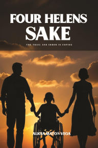 Title: FOUR HELENS SAKE, Author: ALICIA MATOS VEGA