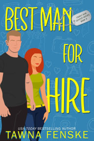 Title: Best Man For Hire: An opposites attract vacation romantic comedy with a hot military hero, Author: Tawna Fenske