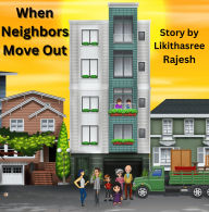 Title: When Neighbors Move Out, Author: Likithasree Rajesh