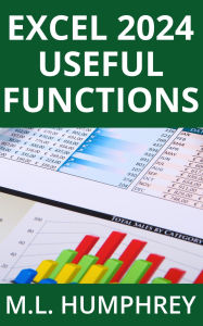 Title: Excel 2024 Useful Functions, Author: M. L. Humphrey