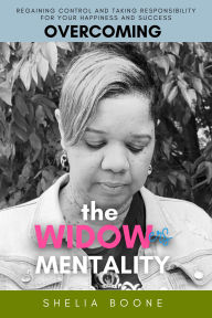 Title: Overcoming the Widow/er's Mentality: Regaining Control and Taking Responsibility for Your Happiness and Success, Author: Dr. Robert Peters