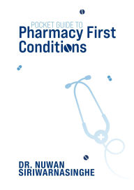Title: Pocket Guide to Pharmacy First, Author: Nuwan Siriwarnasinghe