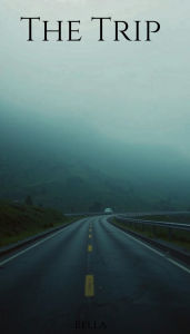 Title: The Trip, Author: Bella S