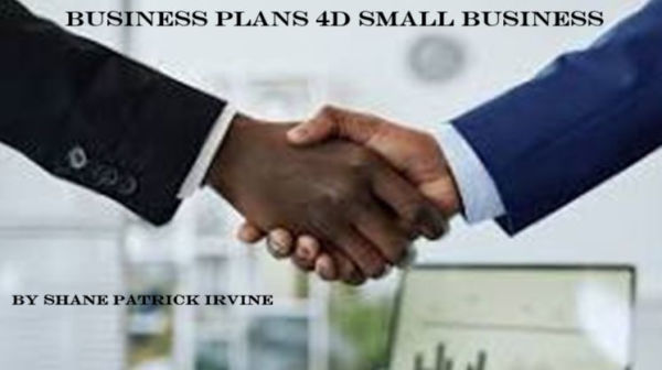 Business Plans 4D Small Business: Business Plans Simplified