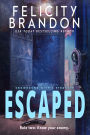 Escaped: A Forced Proximity Dark Romance