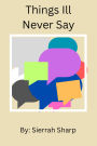 Things I'll never say