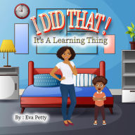 Title: I Did That!: It's a Learning Thing, Author: Eva Petty