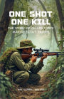 One Shot One Kill: The story of an Air Force Marine Scout Sniper