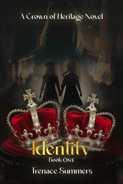 IDENTITY: Crowns of Heritage Novel