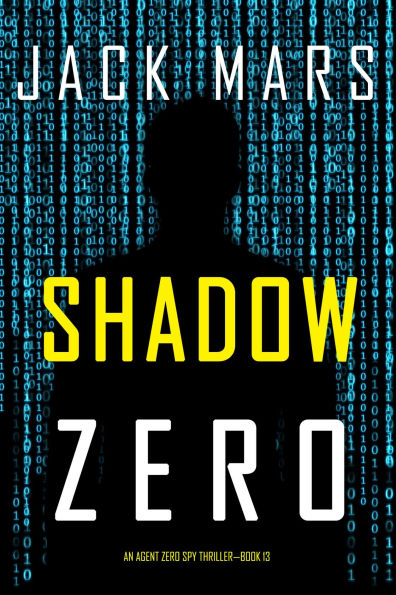 Shadow Zero (An Agent Zero Spy ThrillerBook #13)