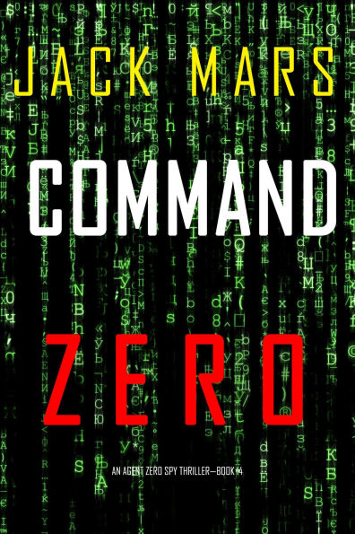 Command Zero (An Agent Zero Spy ThrillerBook #14)