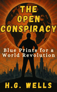 The Open Conspiracy: Blue Prints for a World Revolution