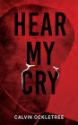 HEAR MY CRY
