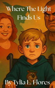 Title: Where the Light Finds Us, Author: Tylia L. Flores