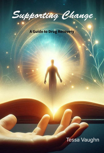 Supporting Change: A Guide to Drug Recovery