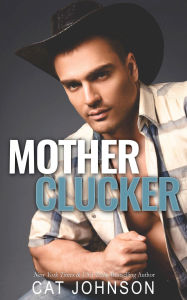 Title: Mother Clucker, Author: Cat Johnson