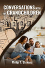CONVERSATIONS WITH MY GRANDCHILDREN