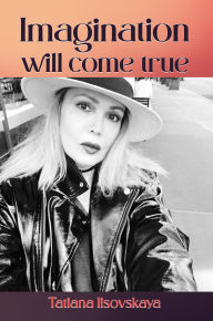 Title: Imagination will come true, Author: Tatiana Lisovskaya