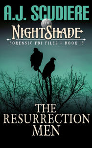 Title: The Resurrection Men: A Serial Killer Supernatural Suspense, Author: A. J. Scudiere